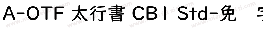 A-OTF 太行書 CB1 Std字体转换